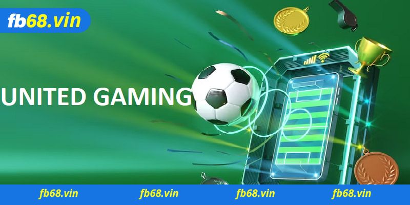 Giới thiệu về trò chơi United Gaming tại nhà FB68 