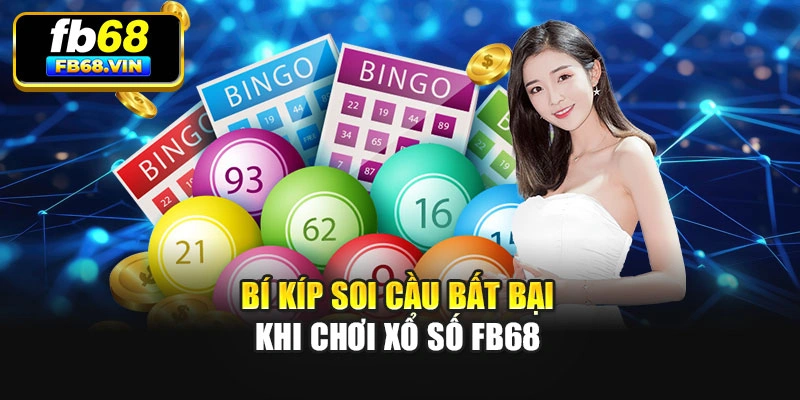 Bí kíp soi cầu bất bại khi chơi Xổ số Fb68